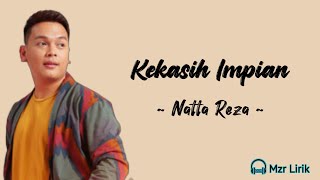 Kekasih impian  Natta reza lirik lagu Andai ada keajaiban [upl. by Anehsuc]