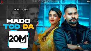 New Punjabi Songs 2024  Hadd Tod Da Official Video Hunar Sidhu  Ritu  Latest Punjabi Songs 2024 [upl. by Ronal]