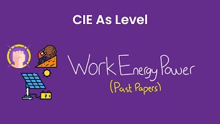 Work Energy Power  As Level Physics Past Papers 9702 [upl. by Oribel]