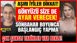 Aşırı İyiler Dikkat Gökyüzü Size de Ayar Verecek Sonbahar Başlangıç Yapma Şanslı Tarihleri Bekle [upl. by Nnyllatsyrc]