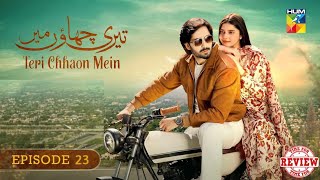 Teri Chhaon Mein  Episode 23 Full 2nd Review  Teri Chhaon Mein  Ep 23 Second Review [upl. by Snilloc]