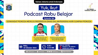 Podcast Rabu Belajar Eps 164 quotSemangat Pemuda Menuju Indonesia Emas Dalam Rangka Hari Sumpah Pemudaquot [upl. by Aehsrop]