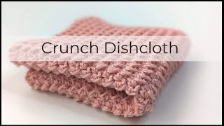 How to Crochet a Dishcloth in quotCrunch Stitchquot  FREE PATTERN [upl. by Wade]