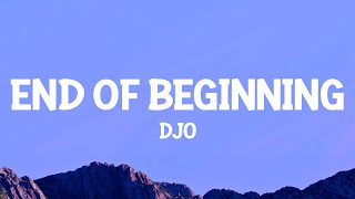 Djo  End Of Beginning Lyrics  and when im back in chicago i feel it [upl. by Phelia]