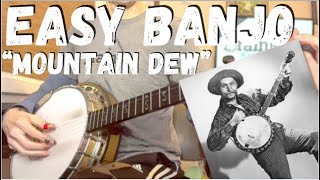 Easy Banjo How To Play quotMountain Dewquot Lesson and Tab [upl. by Kennith]