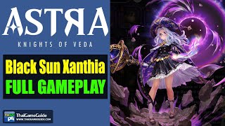 ASTRA Knights of Veda Beta  Black Sun Xanthia Gameplay [upl. by Carla]