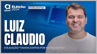 MANGARATIBA LUIZ CLAUDIO  Candidato a prefeito  Sabatina Eleições 2024 Jornal Atual [upl. by Vonni]