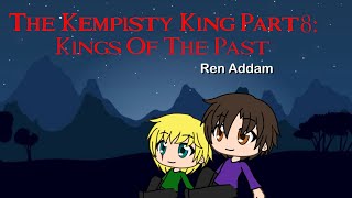 The Kempisty King Part 8 Kings Of The Past [upl. by Rocker]