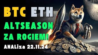 BTC ETH ALTSEASON ZA ROGIEM  ANALIZA RYNKU 221124 [upl. by Analahs]