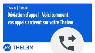 Déviation dappel  Voici comment vos appels arrivent sur votre Thelem [upl. by Dyke]