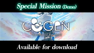 Official COGEN Sword of Rewind  Special Mission Demo Released [upl. by Timmie]