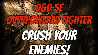 DampD 5e Overpowered Fighter  Crush your Enemies with Unearthed Arcana [upl. by Siward]