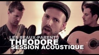 Théodore le chanteur  Les beauxparents Session acoustique [upl. by Ave]