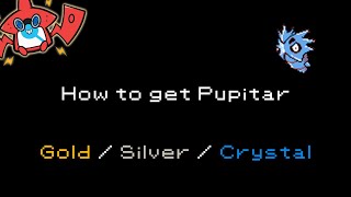 How to get Pupitar in Pokemon GoldSilverCrystal 247 [upl. by Etra]