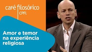 Amor e temor na experiência religiosa  Leandro Karnal [upl. by Fletch]