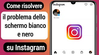 Come risolvere il problema dello schermo bianco e nero su Instagram 2022 [upl. by Riggs632]