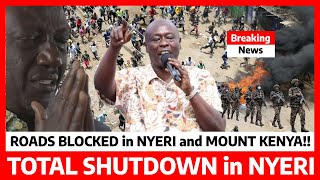 Ruto KWISHA‼️Total SHUTDOWN in NYERI Roads BLOCKED Kikuyus ANGRY after GACHAGUA’s IMPEACHMENT now [upl. by Boccaj]