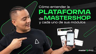 ¿Cómo entender la plataforma de Mastershop y cada uno de sus módulos  Explicación DETALLADA [upl. by Aihseyk200]