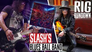 Slash Rig Rundown for His Blues Ball Band with Tash Neal for SERPENT Festival Tour [upl. by Amado55]