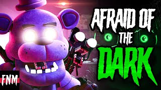 FNAF SONG quotAfraid of the Darkquot ANIMATED [upl. by Ahsenak539]