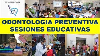 quotODONTOLOGÍA PREVENTIVA  SESIONES EDUCATIVASquot [upl. by Rialc755]