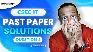 CSEC IT June 2024 Question 4 Full Solution makeitsimplett csec informationtechnology [upl. by Etteinotna554]