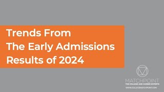 Trends From The Early College Admissions Results of 2024 [upl. by Essila]