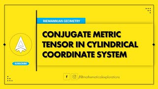 Conjugate Metric Tensor in Cylindrical Coordinate System  Riemannian Geometry [upl. by Refenej]