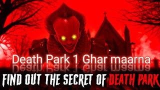 Death Park ONE joker Bhoot game geet kholna [upl. by Laise]