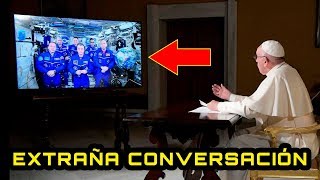 La EXTRAÑA conversación del Papa con los astronautas de la ISS [upl. by Nonnag750]