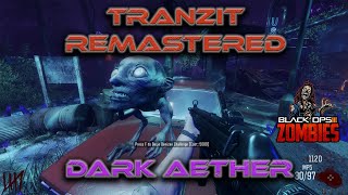 Tranzit Remastered  Dark Aether BO3 Customs [upl. by Elocon]