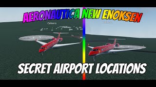 NEW ENOKSEN SECRET AIRPORT LOCATIONS  Aeronautica  Roblox [upl. by Gnoy]