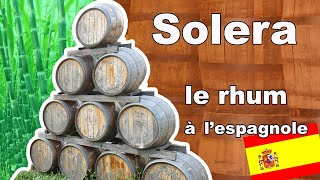 Qu’estce que le système Solera   Autour du rhum 13 [upl. by Ahsiekam]