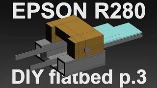 DIY A4 Epson R280 flatbed printer p3  Классический планшетный принтер A4 формата [upl. by Absalom]