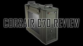 Corsair Vengeance C70 Case Review [upl. by Gaskin]