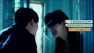 백현 BAEKHYUN Pineapple Slice REACTION [upl. by Nibuz554]