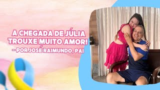 A chegada de Julia trouxe muito amor  Por Jose Raimundo Pai [upl. by Jump]