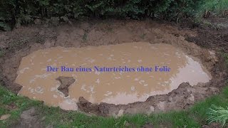 Der Bau eines Naturteiches ohne Folie [upl. by Avery]