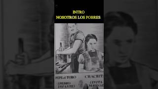 Intro de la película Nosotros Los Pobres [upl. by Meridith63]