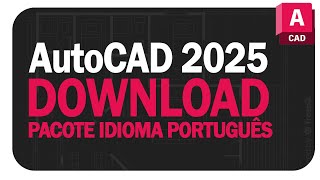 AutoCAD 2025  PACOTE IDIOMA PORTUGUÊS [upl. by Peppi]