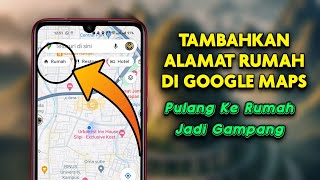 Cara Menambahkan Alamat Rumah Di Google Maps [upl. by Nitsugua]