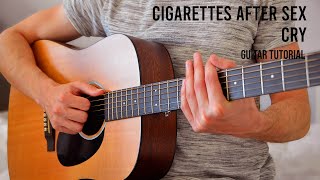 Cigarettes After Sex  Cry EASY Guitar Tutorial With Chords  Lyrics [upl. by Cleland]