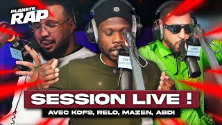 SESSION FREESTYLE avec Kofs Relo Mazen Abdi PlanèteRap [upl. by Tamis593]