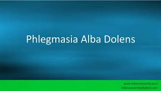 Pronunciation of the words quotPhlegmasia Alba Dolensquot [upl. by Attirb]