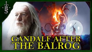 What Happened To Gandalf After He Fought The Balrog  Lord of the Rings Lore [upl. by Nosned679]