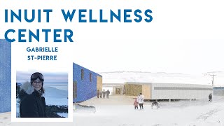 Inuit Wellness Center  Living in Northern Quebec Research Partnership [upl. by Eelamme]