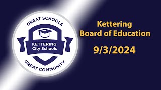 Kettering Board of Education Work Session 932024 [upl. by Grigson752]