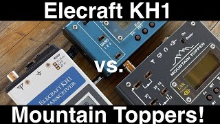 Comparing the Elecraft KH1 with the Venerable Mountain Topper Series QRP Transceivers [upl. by Vitale]