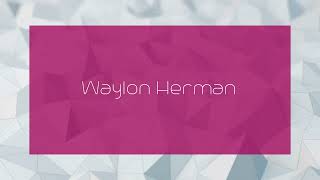 Waylon Herman  appearance [upl. by Aenert529]