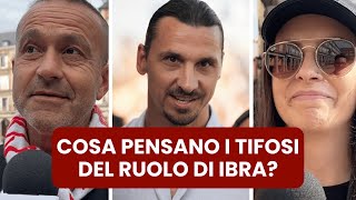 Cosa pensano i TIFOSI DEL MILAN del ruolo di ZLATAN IBRAHIMOVIC 🤔  Sentite le loro risposte 🗣️ [upl. by Cardon998]